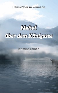 "Nebel über dem Königssee" - Hans-Peter Ackermann - E-Book
