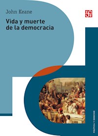 Vida y muerte de la democracia - John Keane - E-Book