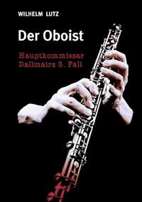 Der Oboist - Wilhelm Lutz - E-Book