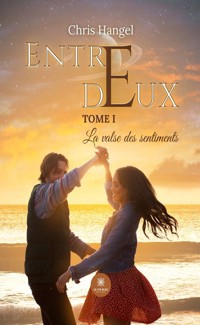 Entre deux - Tome 1 - Chris Hangel - E-Book