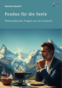 Fondue für die Seele - Stefan Ruchti - E-Book