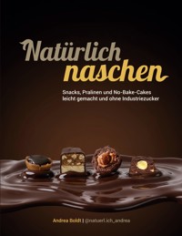 Natürlich Naschen - Andrea Boldt - E-Book
