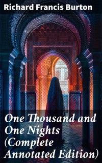 One Thousand and One Nights (Complete Annotated Edition) - Richard Francis Burton - E-Book