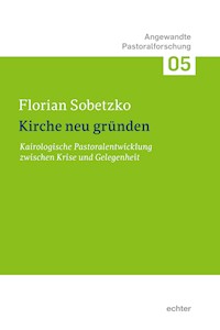 Kirche neu gründen - Florian Sobetzko - E-Book