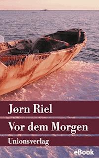 Vor dem Morgen - Jørn Riel - E-Book