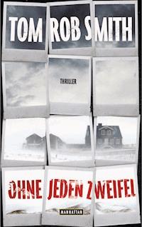 Ohne jeden Zweifel - Tom Rob Smith - E-Book