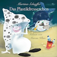Das Plastikfresserchen - Martina Schaeffer - Hörbuch