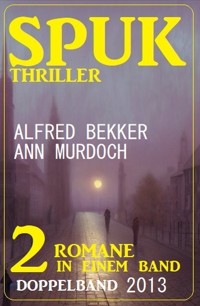 Spuk Thriller Doppelband 2013 - Ann Murdoch - E-Book
