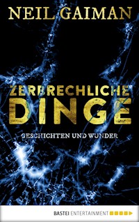Zerbrechliche Dinge - Neil Gaiman - E-Book