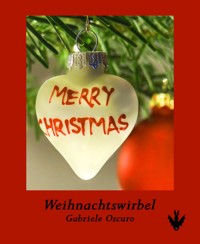 Weihnachtswirbel - Gabriele Oscuro - kostenlos E-Book