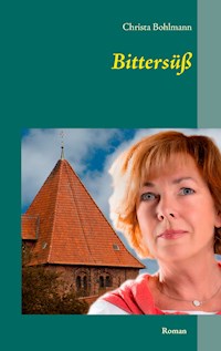 Bittersüß - Christa Bohlmann - E-Book