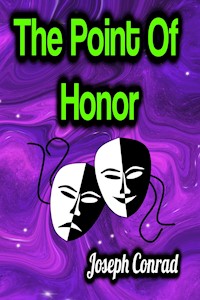 The Point Of Honor - Joseph Conrad - E-Book