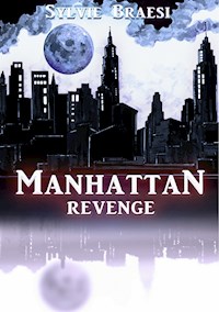 Manhattan Revenge - Sylvie Braesi - E-Book