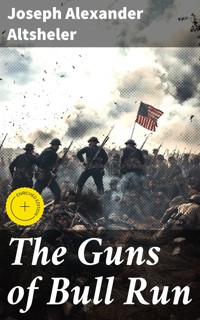 The Guns of Bull Run - Joseph Alexander Altsheler - E-Book