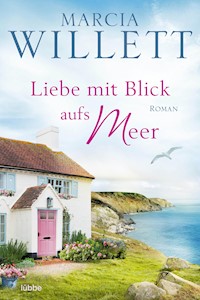 Liebe mit Blick aufs Meer - Marcia Willett - E-Book