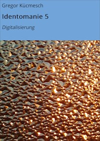 Identomanie 5 - Gregor Kücmesch - E-Book