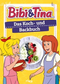 Bibi & Tina – Das Koch- und Backbuch - Patrick Rosenthal - E-Book