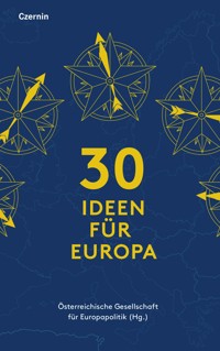 30 Ideen für Europa -  - E-Book