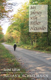 My Journey with Father Alexander - Juliana Schmemann - E-Book
