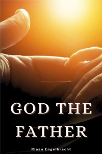 God the Father - Riaan Engelbrecht - E-Book