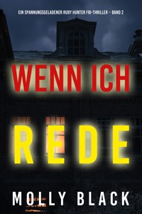 Wenn ich rede (Ein spannungsgeladener Ruby Hunter FBI-Thriller – Band 2) - Molly Black - E-Book