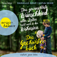 Das gewünschteste Wunschkind aller Zeiten treibt mich in den Wahnsinn - Das Geschwisterbuch (Gekürzte Lesefassung) - Даниэлле Граф - Hörbuch