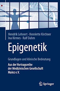 Epigenetik – Grundlagen und klinische Bedeutung - Hendrik Lehnert - E-Book