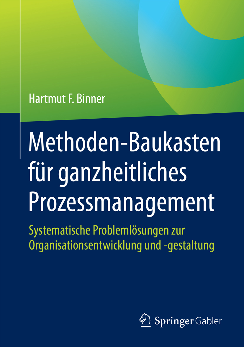 Methoden-Baukasten für ganzheitliches Prozessmanagement - Hartmut F. Binner - E-Book