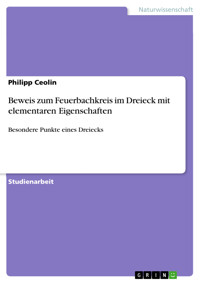Beweis zum Feuerbachkreis im Dreieck mit elementaren Eigenschaften - Philipp Ceolin - E-Book