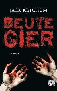 Beutegier - Jack Ketchum - E-Book