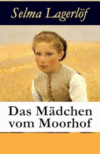 Das Mädchen vom Moorhof - Selma  Lagerlöf - E-Book
