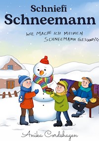 Schniefi Schneemann - Anika Cordshagen - E-Book
