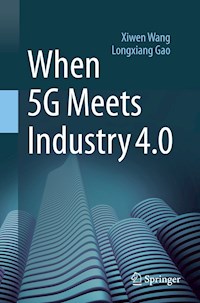 When 5G Meets Industry 4.0 - Xiwen Wang - E-Book