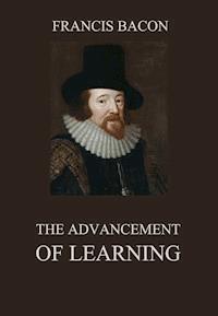 The Advancement of Learning - Francis Bacon - E-Book