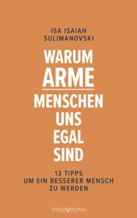 Warum arme Menschen uns egal sind - Isa Isaiah Sulimanovski - E-Book