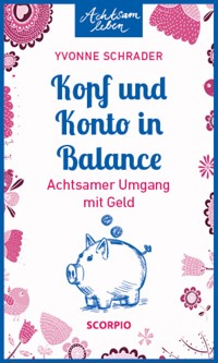 Kopf und Konto in Balance - Yvonne Schrader - E-Book