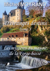 D'étranges destins - Tome 3 - Michel Moyrand - E-Book