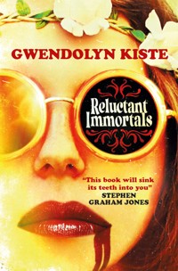 Reluctant Immortals - Gwendolyn Kiste - E-Book