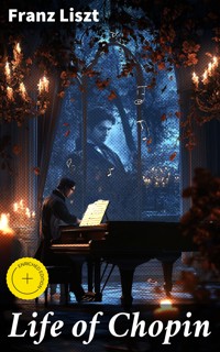 Life of Chopin - Franz Liszt - E-Book
