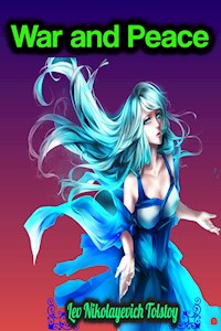 War and Peace - Lev Nikolayevich Tolstoy - Lev Nikolayevich Tolstoy. - E-Book