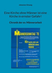 Eine Kirche ohne Männer ist eine Kirche in ernster Gefahr! - Johannes Simang - E-Book