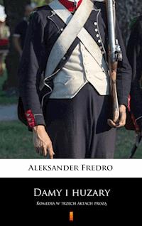 Damy i huzary - Aleksander Fredro - E-Book