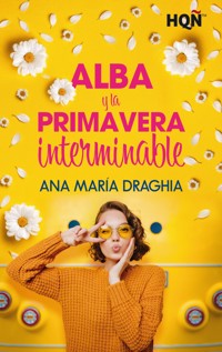 Alba y la primavera interminable - Ana María Draghia - E-Book