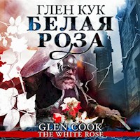 Белая роза - Глен Кук - Hörbuch