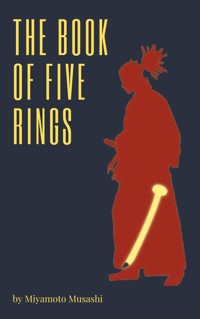 The Book of Five Rings - Miyamoto Musashi - E-Book