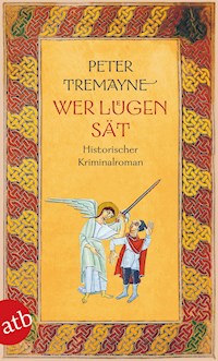 Wer Lügen sät - Peter Tremayne - E-Book