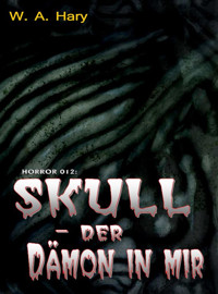 HORROR 012 Buchausgabe: SKULL – Der Dämon in mir - W. A.  Hary - E-Book
