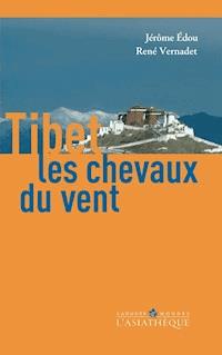 Tibet, les chevaux du vent - Jérôme Edou - E-Book