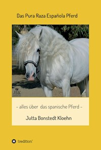 Das Pura Raza Española Pferd - Jutta Bonstedt Kloehn - E-Book