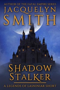 Shadow Stalker: A Legends of Lasniniar Short - Jacquelyn Smith - E-Book